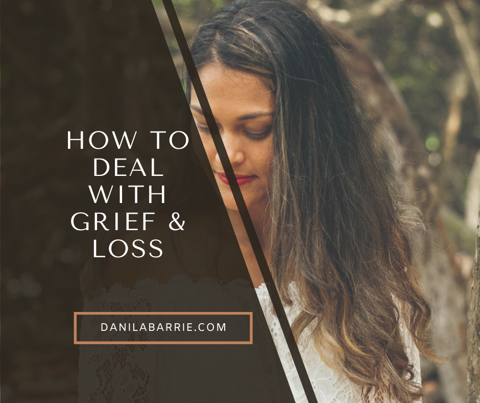 How to Deal With Grief & Loss